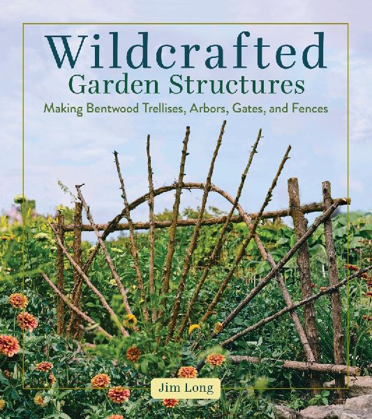 Wildcrafted Garden Structures