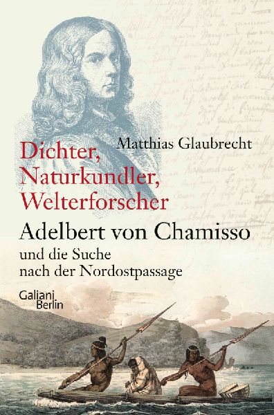 Dichter, Naturkundler, Welterforscher: Adelbert von Chamisso u...