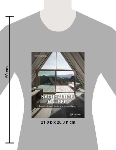 Nachhaltige Häuser  - Energieeffizient, ökologisch, zukunftsfähig - Neubauten und Umbauten. 25 Häuser