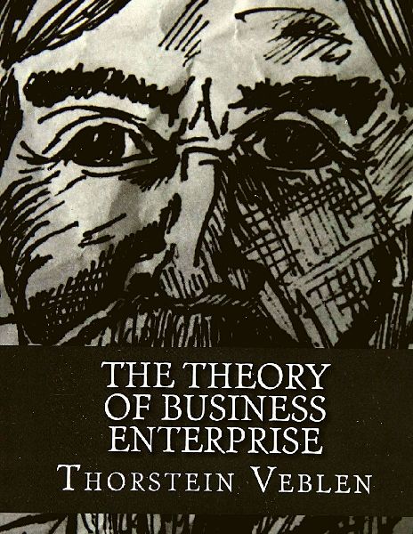 Theory of Business Enterprise - Difference Between Making Good...