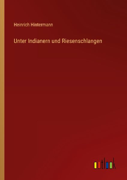 Unter Indianern und Riesenschlangen