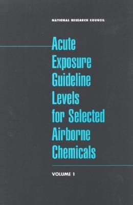 Acute Exposure Guideline Levels for Selected Airborne Chemicals