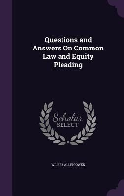Questions and Answers on Common Law and Equity Pleading