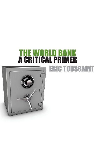 The World Bank: A Critical Primer