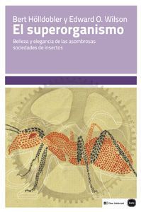 El superorganismo : belleza y elegancia de las asombrosas soci...