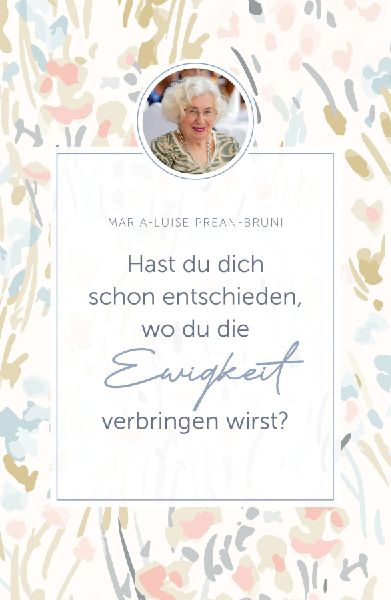 Hast du dich schon entschieden, wo du die Ewigkeit verbringen ...