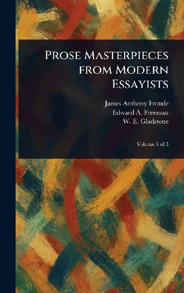 Prose Masterpieces From Modern Essayists