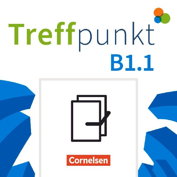 Treffpunkt. Deutsch für die Integration B1: Teilband 1 - Kurs...