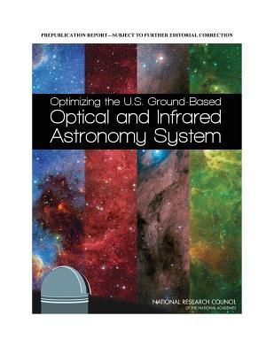 Optimizing the U.S. Ground-Based Optical and Infrared Astronom...