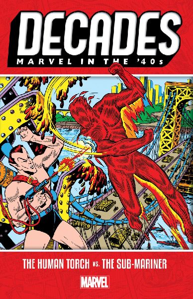 Decades: Marvel in the '40s - The Human Torch vs. the Sub...