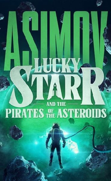 Lucky Starr and the Pirates of the Asteroids