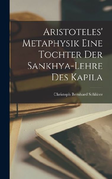 Aristoteles' Metaphysik Eine Tochter Der Sankhya-Lehre De...