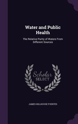 Water and Public Health: The Relative Purity of Waters from Di...