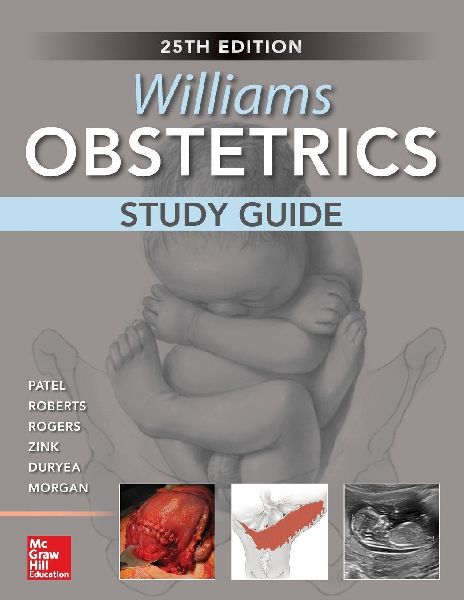 Williams Obstetrics, 25th Edition, Study Guide
