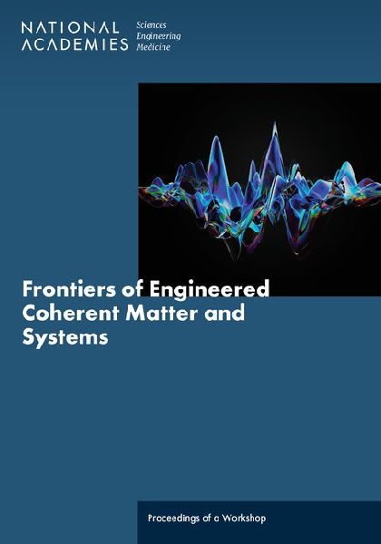 Frontiers of Engineered Coherent Matter and Systems