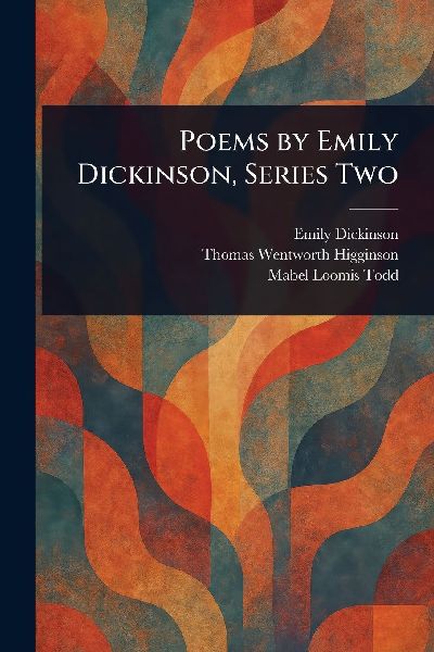 Poems by Emily Dickinson, Series Two
