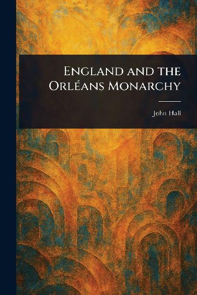 England and the Orléans Monarchy