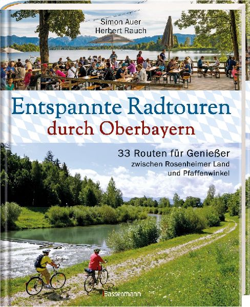 Entspannte Radtouren durch Oberbayern. 33 Routen für Genießer zwischen Rosenheimer Land und Pfaffenwinkel, mit Karten zum Download.