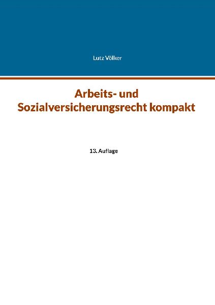 Arbeits- und Sozialversicherungsrecht kompakt