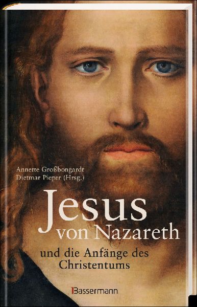 Jesus von Nazareth und die Anfänge des Christentums
