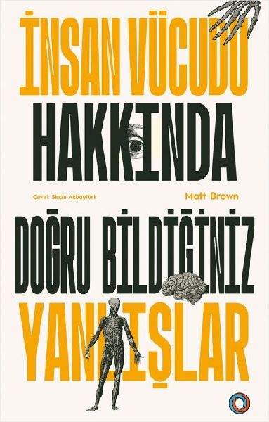 Insan Vücudu Hakkinda Dogru Bildiginiz Yanlislar