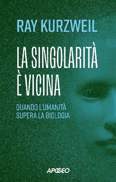 La singolarità è vicina. Quando l'umanità supera la bi...