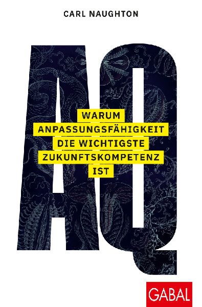 AQ: Warum Anpassungsfähigkeit die wichtigste Zukunftskompeten...