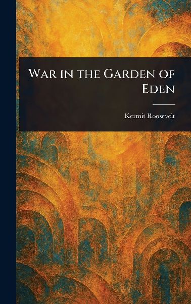 War in the Garden of Eden