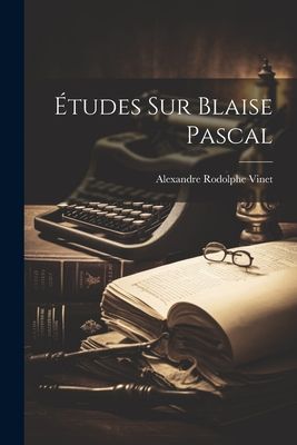 Études Sur Blaise Pascal