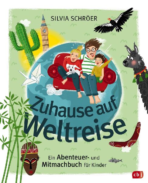 Zuhause auf Weltreise - Ein Abenteuer- und Mitmachbuch für Ki...