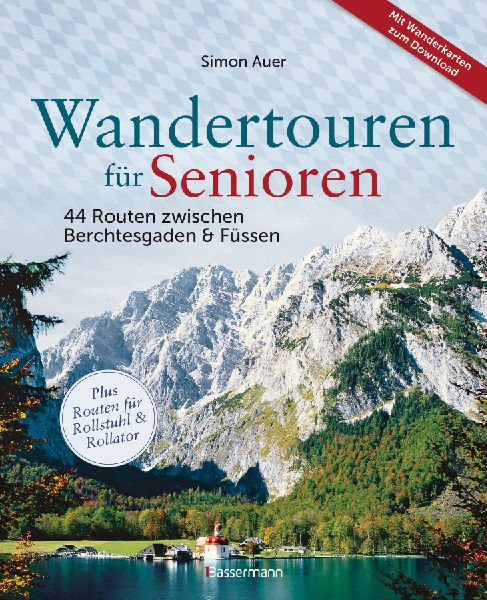Wandertouren für Senioren. 44 Routen zwischen Berchtesgaden &...