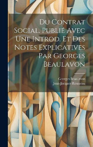 Du contrat social. Publié avec une introd. et des notes expli...