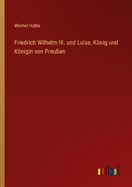 Friedrich Wilhelm III. und Luise, König und Königin von Preu...