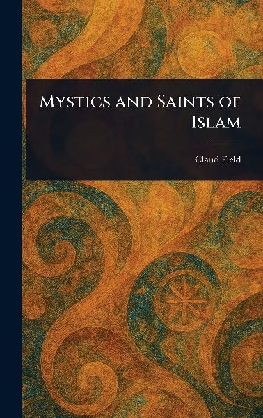 Mystics and Saints of Islam