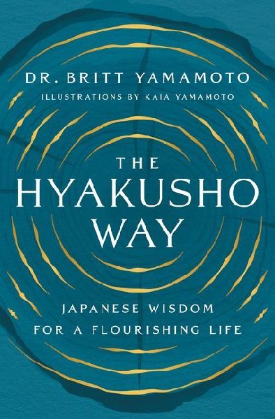 The Hyakusho Way: Japanese Wisdom for a Flourishing Life