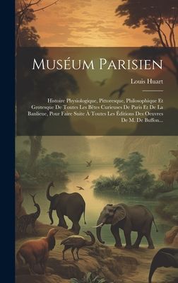 Muséum Parisien: Histoire Physiologique, Pittoresque, Philoso...