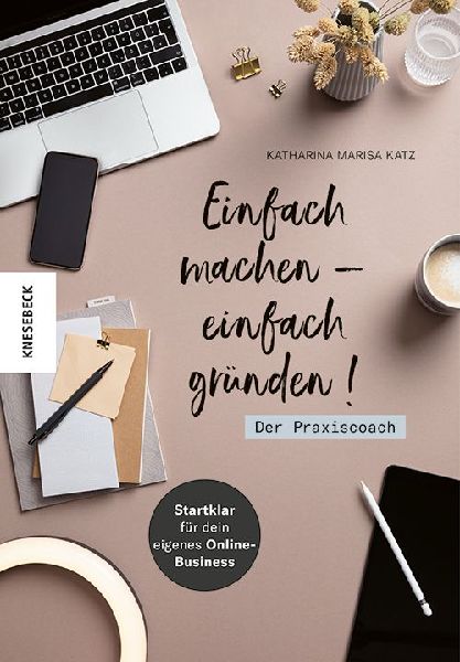Einfach machen - einfach gründen! Der Praxiscoach