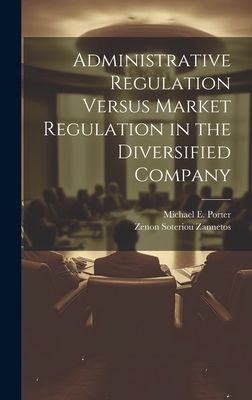Administrative Regulation Versus Market Regulation in the Dive...