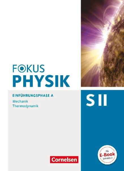Fokus Physik Sekundarstufe II. Ausgabe A. Einführungsphase Me...