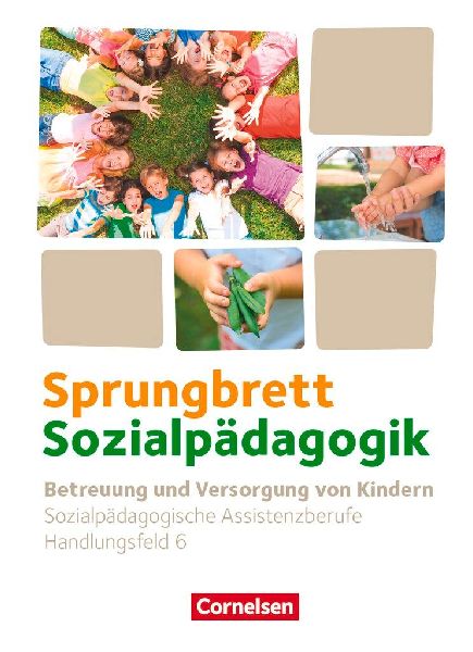 Sprungbrett Sozialpädagogik. Handlungsfeld 06: Betreuung und ...