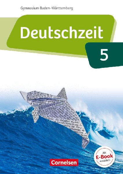 Deutschzeit Band 5: 9. Schuljahr - Baden-Württemberg - Schül...