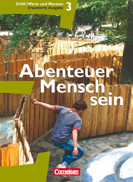 Abenteuer Mensch sein - Band 3 - Ethik, Werte und Normen - Wes...