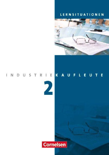 Industriekaufleute 2. Ausbildungsjahr: Lernfelder 6-9. Arbeits...