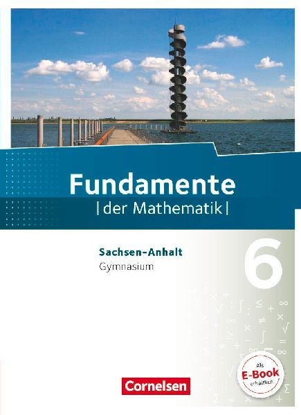 Fundamente der Mathematik 6. Schuljahr. Schülerbuch Gymnasium...
