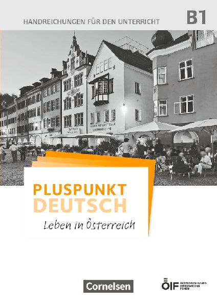 Pluspunkt Deutsch - Leben in Österreich B1 - Handreichungen f...