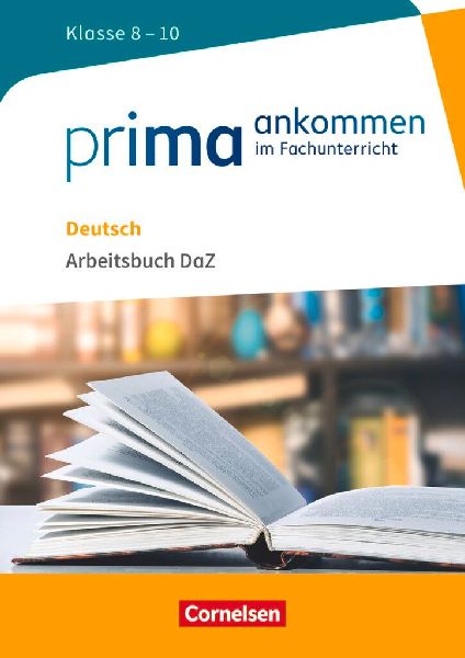 Prima ankommen Deutsch: Klasse 8-10 - Arbeitsbuch DaZ mit Lös...