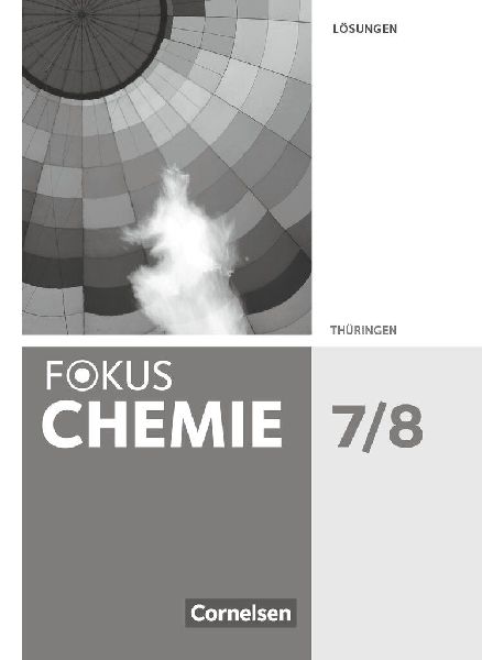 Fokus Chemie 7./8. Schuljahr. Gymnasium Thüringen - Lösungen...