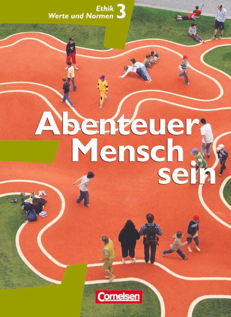 Abenteuer Mensch sein 3. Ethik/LER/Werte und Normen 9./10. Wes...