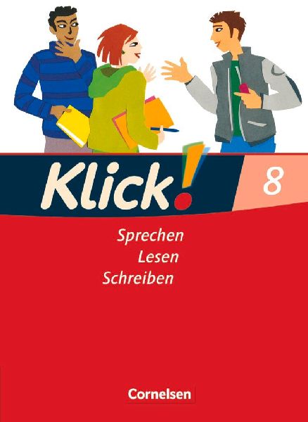 Klick! Deutsch 8. Schuljahr -  Ausgabe 2007 - Sprechen, Lesen,...