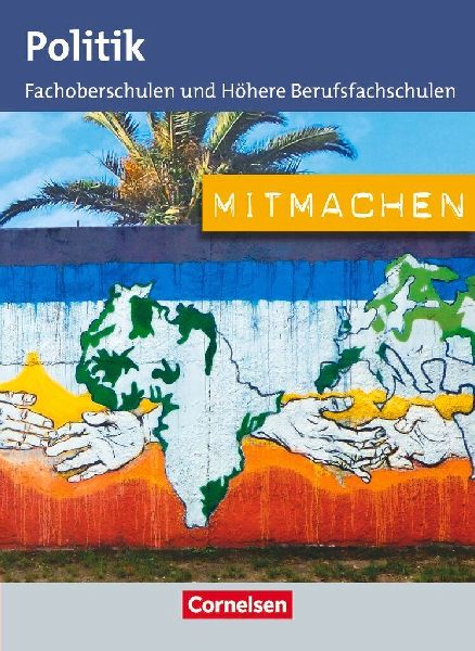 Mitmachen. Schülerbuch Politik für Fachoberschulen und Höhe...